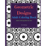 Geometric Designs Adult Coloring Book: Adult Coloring Books for Her