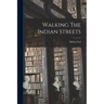 Walking The Indian Streets
