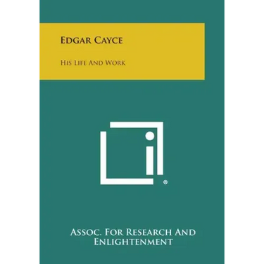 Edgar Cayce: His Life and Work