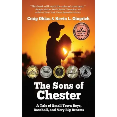The Sons of Chester: A Tale of Small Town Boys, Baseball, and Very Big Dreams