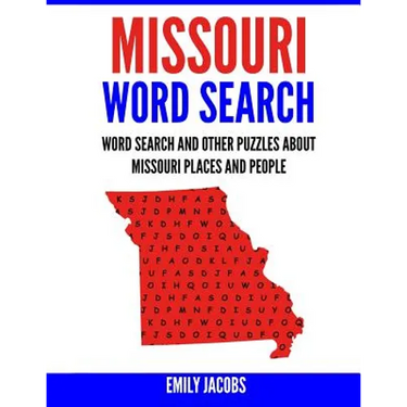 Missouri Word Search: Word Search and Other Puzzles about Missouri Places and People