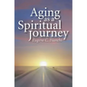 Aging as a Spiritual Journey