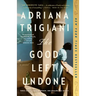The Good Left Undone