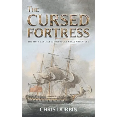The Cursed Fortress: The Fifth Carlisle & Holbrooke Naval Adventure