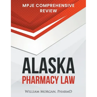 Alaska Pharmacy Law: Mpje Comprehensive Review