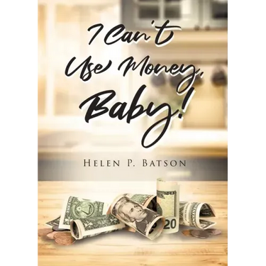 I Can't Use Money, Baby!