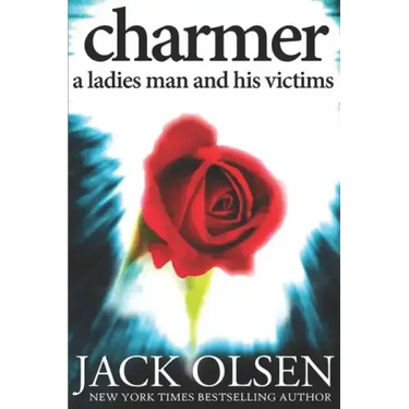 Charmer: A Ladies Man and His Victims