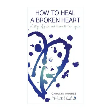 How to heal a broken heart: Let go of pain and learn to love again