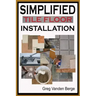 Simplified Floor Tile Installation