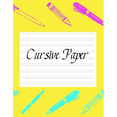 Cursive Paper: Practice Work Book Learn To Write Script Longhand Joined Up Writing - Ideal For Third To Sixth Grade Level (Large 8.5" x 11" Size)