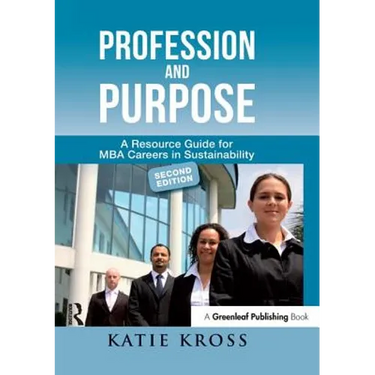 Profession and Purpose: A Resource Guide for MBA Careers in Sustainability