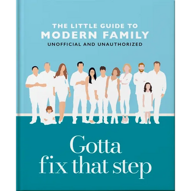 Gotta Fix That Step: The Little Guide to Modern Family