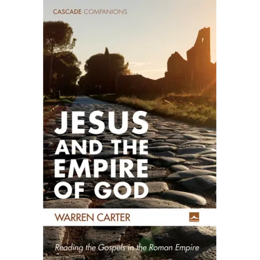 Jesus and the Empire of God: Reading the Gospels in the Roman Empire