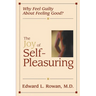 The Joy of Self-Pleasuring: Why Feel Guilty About Feeling Good?