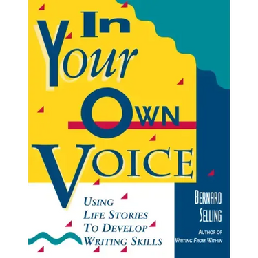 In Your Own Voice: Using Life Stories to Develop Writing Skills