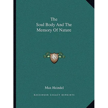 The Soul Body And The Memory Of Nature