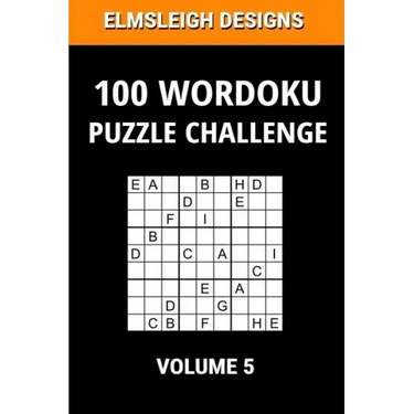 100 Wordoku Puzzle Challenge: A Word Sudoku Puzzle Book - A Letter Based Brain Teaser Puzzle Book for Puzzle lovers - Volume 5