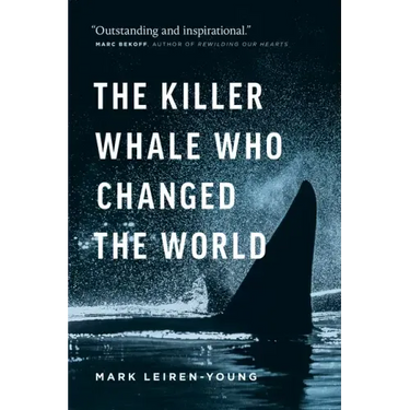 The Killer Whale Who Changed the World
