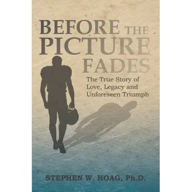 Before the Picture Fades: The True Story of Love, Legacy and Unforeseen Triumph