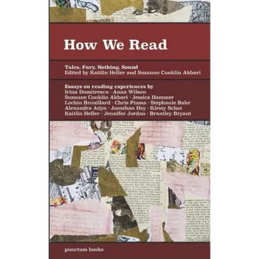 How We Read: Tales, Fury, Nothing, Sound