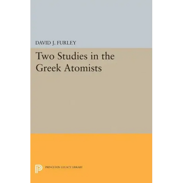 Two Studies in the Greek Atomists