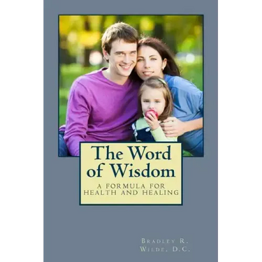 The Word of Wisdom: A Formula for Health and Healing