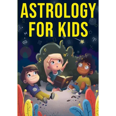 Astrology for Kids: A Fun Approach to Learning Star Signs