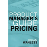 The Product Manager's Guide to Pricing