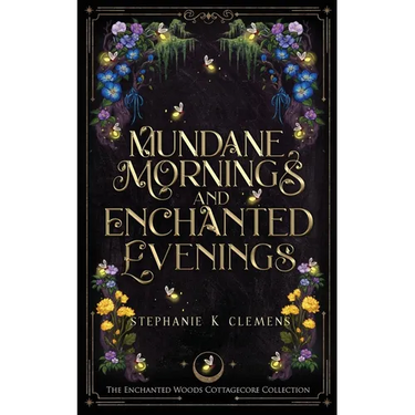 Mundane Mornings and Enchanted Evenings