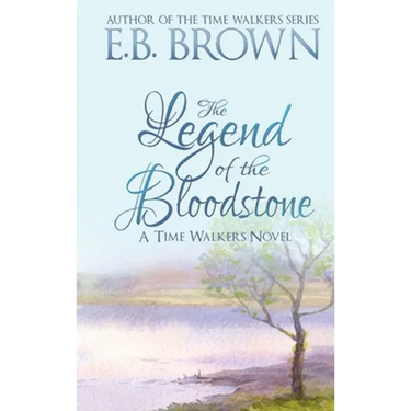 The Legend of the Bloodstone: Time Walkers Book 1