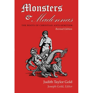 Monsters and Madonnas: The Roots of Christian Anti-Semitism, Revised Edition