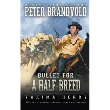 Bullet for a Half-Breed: A Western Fiction Classic