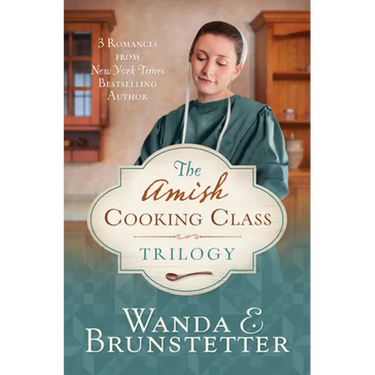 The Amish Cooking Class Trilogy: 3 Romances from a New York Times Bestselling Author
