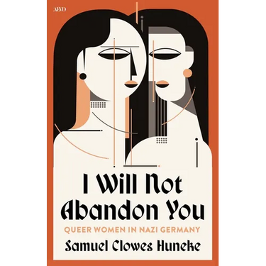 I Will Not Abandon You: Queer Women in Nazi Germany