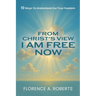 From Christ's View I Am Free Now