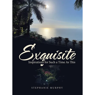 Exquisite: Inspirations for Such a Time As This
