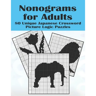 Nonograms for Adults: 80 Challenging Japanese Crossword Picture Logic Puzzles, Griddlers, Picross, Hanjie