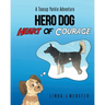 Hero Dog - Heart of Courage
