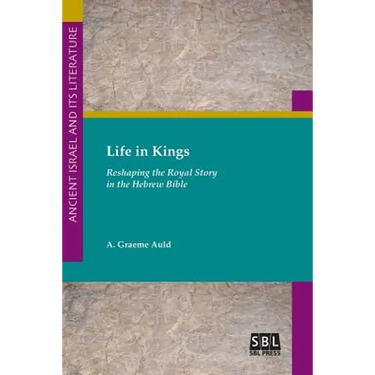 Life in Kings: Reshaping the Royal Story in the Hebrew Bible