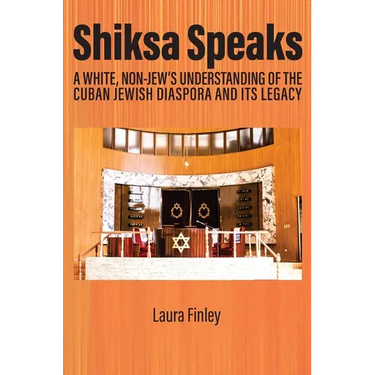 Shiksa Speaks: A White, Non-Jew's Understanding of the Cuban Jewish Diaspora and Its Legacy