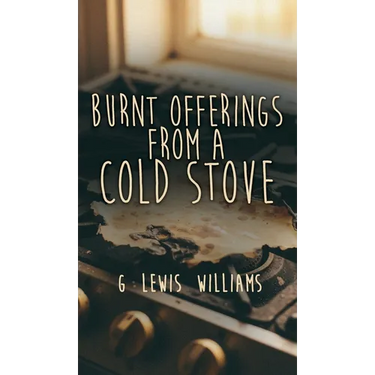 Burnt Offerings from a Cold Stove