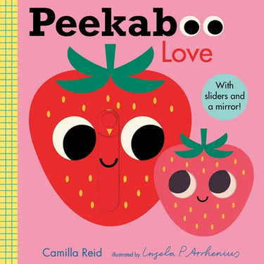 Peekaboo: Love: (An Interactive Board Book for Babies & Toddlers with Mirror & Sliders to Push, Pull, or Turn. Cute Artwork Includes a Strawberry, Rai