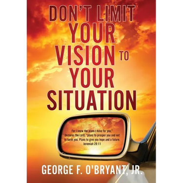 Don't Limit Your Vision to Your Situation