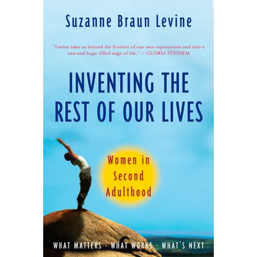 Inventing the Rest of Our Lives: Women in Second Adulthood
