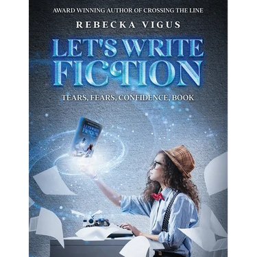 Let's Write Fiction: Tears, Fears, Confidence, Book