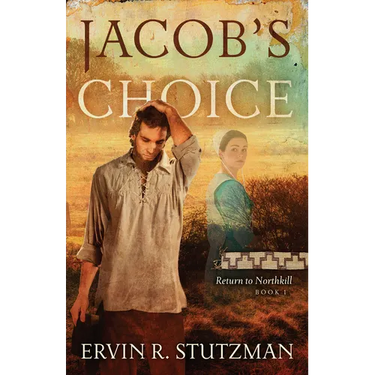 Jacob's Choice: Return to Northkill Book 1