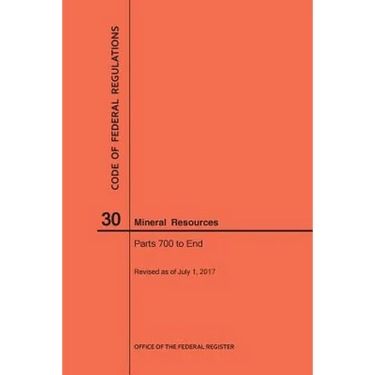 Code of Federal Regulations Title 30, Mineral Resources, Parts 700-End, 2017
