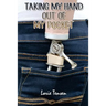 Taking my Hand Out of My Pocket