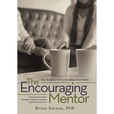 The Encouraging Mentor: Your Guide to 40 Conversations that Matter