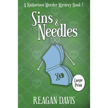 Sins & Needles: A Knitorious Murder Mystery